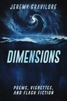 DIMENSIONS: POEMS, VIGNETTES, AND FLASH FICTION 1962768058 Book Cover