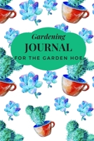 GARDENING JOURNAL FOR THE GARDEN HOE: PLANT TRACKING , SHOPPING LIST, PLOT PLANS, HANGING BASKET INFO. AND SO MUCH MORE 1694994643 Book Cover