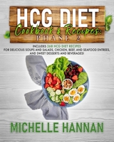 HCG Diet Cookbook & Recipes: Phase 2: Includes 268 HCG diet recipes for delicious soups and salads, chicken, beef, and seafood entrees, and sweet desserts and beverages! B08RKGKT6R Book Cover