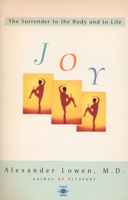 Joy: the surrender to the body and to life 0140194932 Book Cover