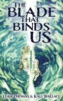 The Blade that Binds Us 1915585309 Book Cover