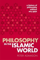 Philosophy in the Islamic World 0198818610 Book Cover