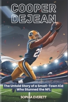 COOPER DEJEAN: The Untold Story of A Small-Town Kid Who Stunned The NFL B0F18MJT6S Book Cover