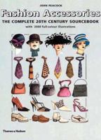 Fashion Accessories: The Complete 20th Century Sourcebook 0500019975 Book Cover