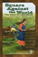 Square Against The World: The Story Of A Sod House 0756900980 Book Cover