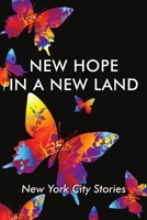 New Hope in a new Land: New York City Stories 1387766740 Book Cover