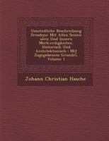 Umst�ndliche Beschreibung Dresdens: Mit Allen Seinen �ue︣rn Und Innern Merkw�rdigkeiten, Historisch Und Architektonisch: Mit Zugegebenem Grundri︣, Volume 1 1286877210 Book Cover