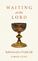 Waiting on the Lord: Reflections for a Priestly Life 1786226553 Book Cover