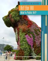 Art for All: What Is Public Art? 1410939235 Book Cover