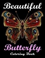 Beautiful Butterfly Coloring Book: Butterflies and Flowers: Stress Relieving Designs: Coloring Book for Adults. the best gift of butterfly coloring book for women. B089M422CT Book Cover