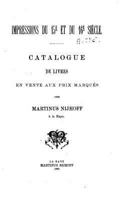 Catalogue de Livres Anciens Et Modernes En Vente Aux Prix Marques - Impressions Du 15�me Et 16�me Si�cle 1532721730 Book Cover