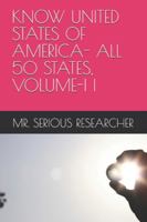 KNOW UNITED STATES OF AMERICA- ALL 50 STATES, VOLUME-I I B0G58KRCQ9 Book Cover