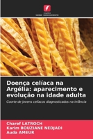 Doença celíaca na Argélia: aparecimento e evolução na idade adulta (Portuguese Edition) 6209818870 Book Cover