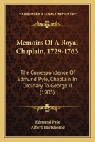 Memoirs Of A Royal Chaplain, 1729-1763: The Correspondence Of Edmund Pyle, Chaplain In Ordinary To George II 1165612151 Book Cover