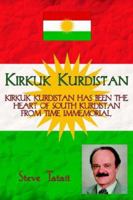 Kirkuk Kurdistan: Kirkuk Kurdistan Has Been the Heart of South Kurdistan from Time Immemorial 1425908217 Book Cover