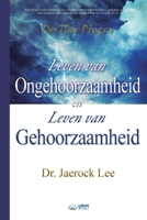 Leven van Ongehoorzaamheid en Leven van Gehoorzaamheid(Dutch) B084QL423M Book Cover