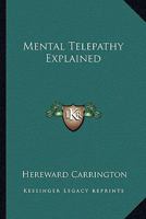 Mental Telepathy Explained 1428636374 Book Cover