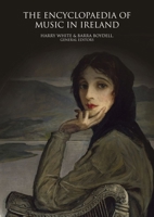 The Encyclopaedia of Music in Ireland 1906359784 Book Cover