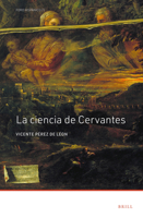 La ciencia de Cervantes (Foro Hispánico, 71) 9004518290 Book Cover