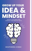 GROW UP YOUR IDEA MINDSET B0FCNV5HQD Book Cover