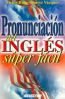 Pronunciacion del ingles super facil 9706433171 Book Cover