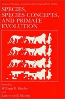 Species, Species Concepts and Primate Evolution (Advances in Primatology)
