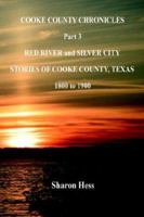 Cooke County Chronicles - Part 3 - Red River and Silver City 1598242946 Book Cover