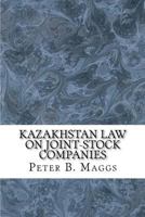 Kazakhstan Law on Joint-Stock Companies: English Translation and Russian Text on Parallel Pages 1469982870 Book Cover