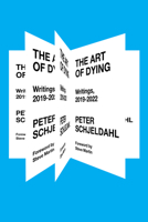The Art of Dying: Writings, 2019-2022 1419773240 Book Cover