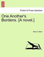 One Another's Burdens. [A novel.] 1240887744 Book Cover