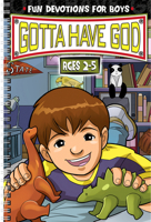 Gotta Have God: Fun Devotions for Boys: Ages 2-5