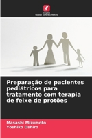 Preparação de pacientes pediátricos para tratamento com terapia de feixe de protões (Portuguese Edition) 6206806014 Book Cover