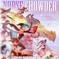 NorseChowder - The Art of John Polidora Volume 2: A Bowlful of Asgardian Awesome Sauce 1312619147 Book Cover