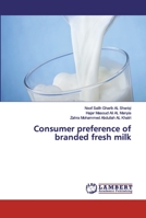 Consumer preference of branded fresh milk 6200431477 Book Cover