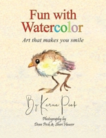 Fun with Watercolor: Art that makes you smile null Book Cover