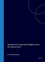 Santiago de Compostela: Pelgrims Door de Eeuwen Heen 9061940354 Book Cover