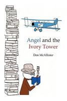 Angel and the Ivory Tower 1449052193 Book Cover
