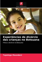 Experiências de divórcio das crianças no Botsuana 6203235318 Book Cover