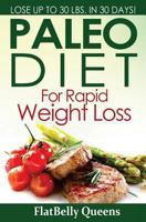 Paleo Diet for Rapid Weight Loss: Lose Up to 30 Pounds in 30 Days 1533302189 Book Cover