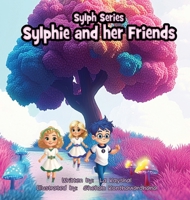 Sylphie and her Friends 0645236063 Book Cover