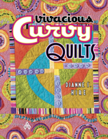 Vivacious Curvy Quilts 1574326740 Book Cover