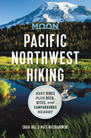 Moon Pacific Northwest Hiking: Best Hikes plus Beer, Bites, and Campgrounds Nearby 1640490744 Book Cover