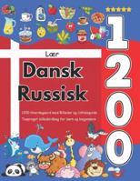 Lær Dansk Russisk: 1200 Hverdagsord med Billeder og Udtaleguide: Tosproget billedordbog for børn og begyndere (Danish Edition) B0G58KSQNG Book Cover