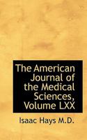The American Journal of the Medical Sciences, Volume LXX 111634517X Book Cover