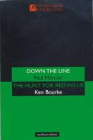 Down the Line/The Hunt for Red Willie (Methuen Modern Plays) 041376110X Book Cover