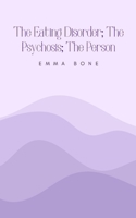 The Eating Disorder; The Psychosis; The Person 9358319356 Book Cover