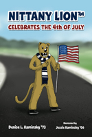 Nittany Lion Celebrates the 4th of July 1643073516 Book Cover