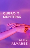 Cuero y mentiras (Spanish Edition) B0F5Q87T6R Book Cover