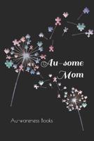 Au-some Mom: Autism Awareness Watercolor Dandelion Puzzle Pieces Journal For Women 1082822663 Book Cover