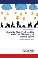 Liquidity Risk, Profitability and Cost Efficiency of Islamic Banks 3659611492 Book Cover